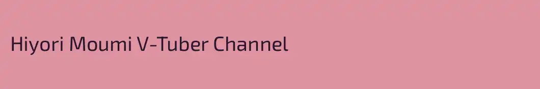 Hiyori Moumi V-Tuber Channel